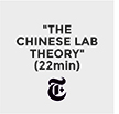 The New York Times Podcast: The China Lab Theory